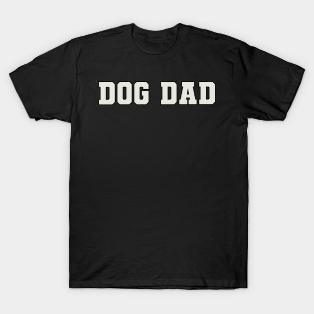 Dog Dad Word T-Shirt by Shirts with Words & Stuff